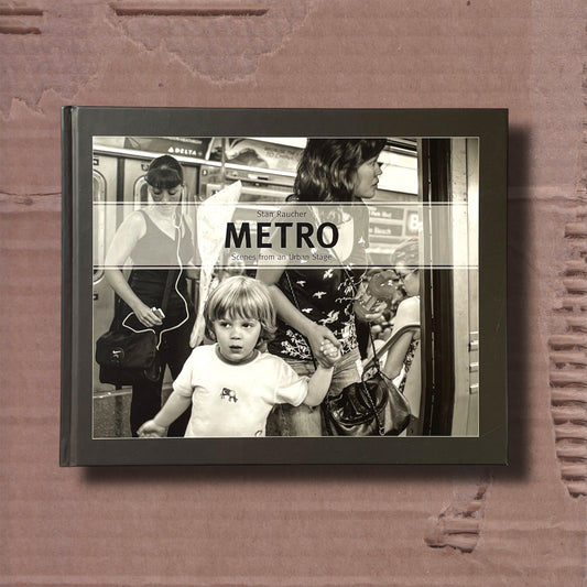 Metro: Scenes from an Urban Stage by Stan Raucher